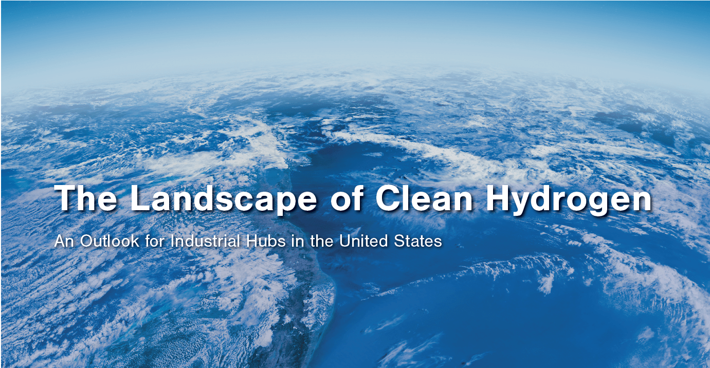 New Report: The Landscape of Clean Hydrogen